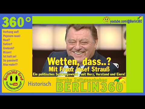 Wetten, dass..? Mit Franz Josef Strauß - politisches Schwergewicht - mit Herz, Verstand und Eiern!