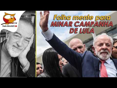 Folha Lies to Undermine Lula's Campaign February 22, 2026