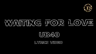 WAITING FOR YOUR LOVE- UB40 FT ALI CHAMPBELL| LYRICS VIDEO