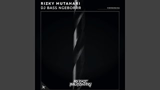 Download lagu DJ Bass Ngeborrr mp3 Download lagu DJ Bass Ngeborrr mp3