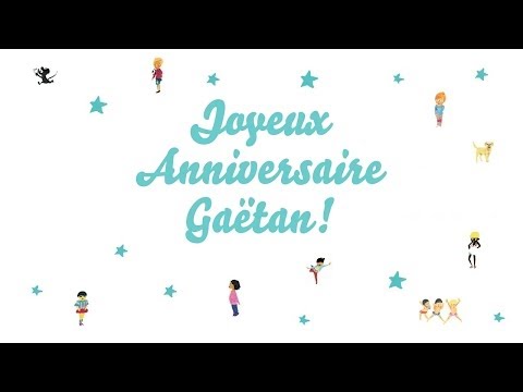 ♫ Joyeux Anniversaire Gaëtan! ♫