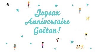 ♫ Joyeux Anniversaire Gaëtan! ♫