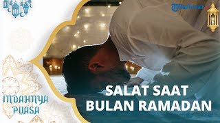 Jalankan Puasa Ramadan tapi Tak Salat, Apakah Pahalanya Tetap Dihitung atau Hangus?