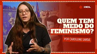 Por que o antifeminismo está crescendo? | Carol Sardá