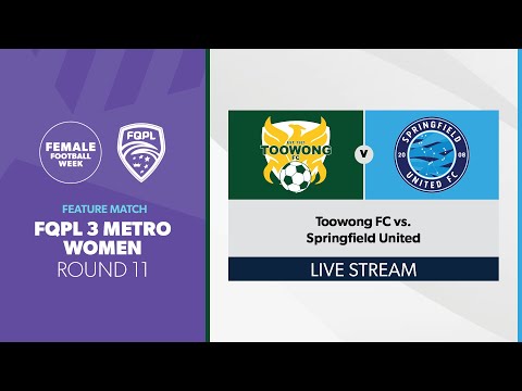 #FFW23 Feature Match: FQPL 3 Metro Women R11 - Toowong FC vs. Springfield United