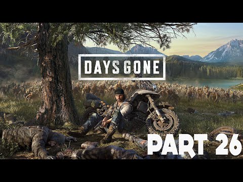 Days Gone Gameplay Walkthrough :: PS4 Pro :: Part 26 :: BREAKER!!