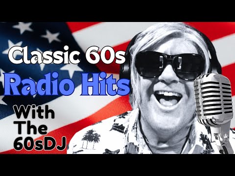 Rocking 60s & 70s classic radio hits with the 60s DJ