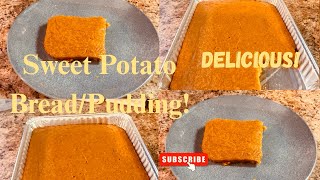 Sweet Potato Bread/Pudding | Easy Recipe & Delicious!