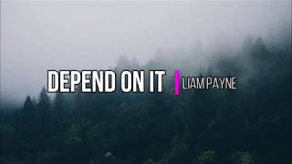 Liam Payne - Depend On It (Lyrics) (Official Audio)