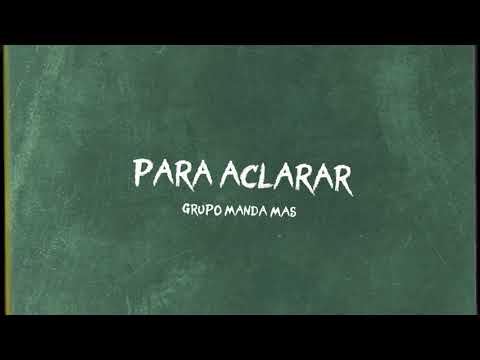 Para Aclarar - Grupo Manda Mas (LYRICS)