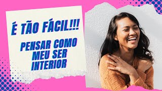 É TÃO FÁCIL!!! Pensar Como Meu Ser Interior (Abraham Hicks em português)