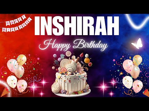 INSHIRAH Happy Birthday Song | INSHIRAH Name Meaning🎂🎈 #birthday #happybirthdaysong #inshirah