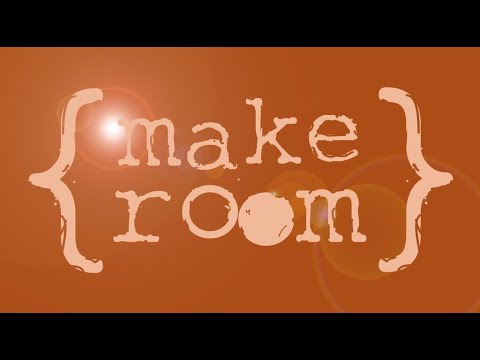 Make Room: Creating Space for You & God   (Week 9)
