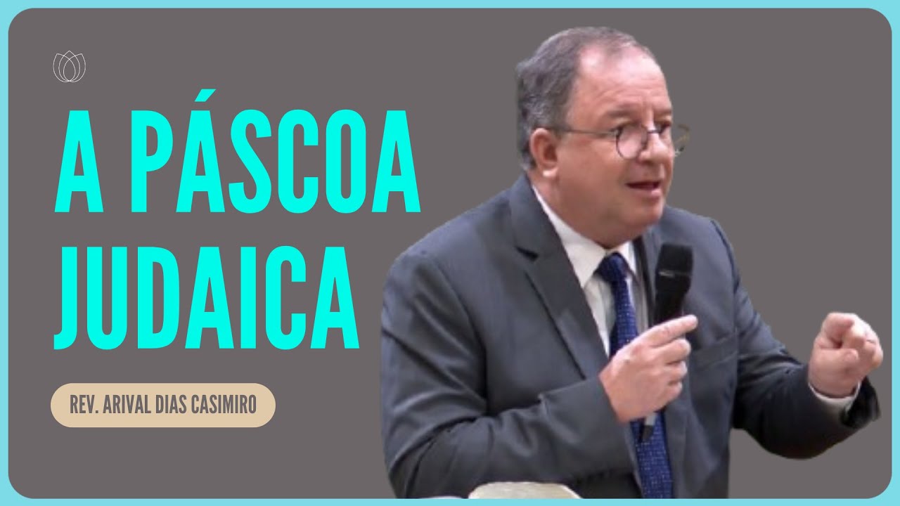 COMO INTERPRETAR A PÁSCOA? DEVEMOS CELEBRAR? | Rev. Arival Dias Casimiro | IPP
