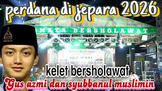 Download lagu PERDANA❗GUS AZMI DI JEPARA 2026 mp3 Download lagu PERDANA❗GUS AZMI DI JEPARA 2026 mp3