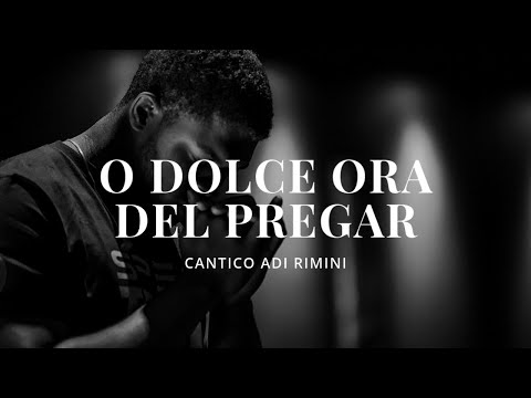 "O Dolce Ora del Pregar" - cantico cristiano evangelico