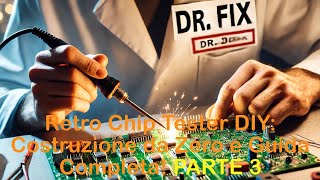 Retro Chip Tester DIY: Costruzione da zero e guida completa PARTE 3