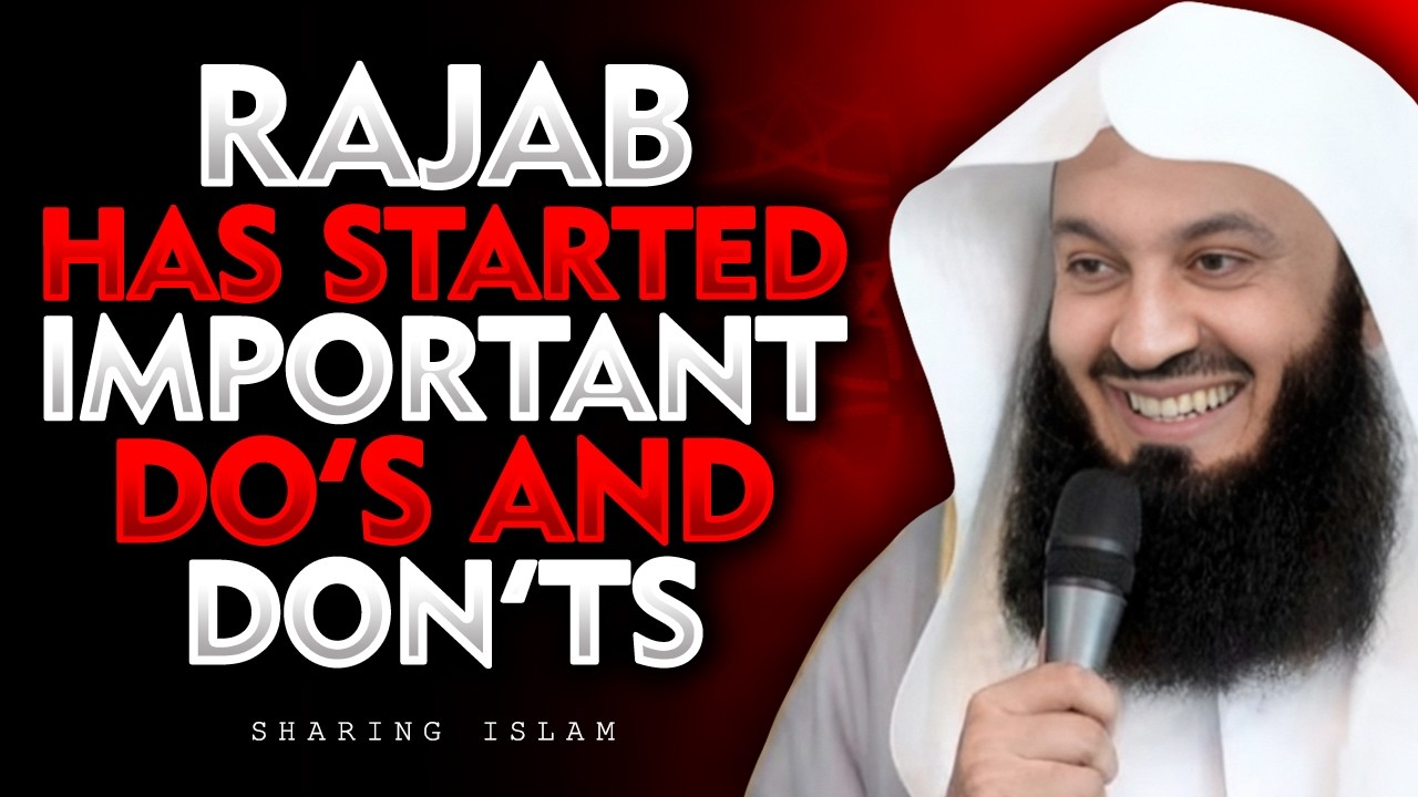 Rajab Has Begun: What Allah Loves and Dislikes in This Sacred Month | Mufti Menk