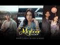 Majboor Mashup | Sheheryar Rehan x Zoha Waseem | Talha Anjum | Taimour Baig | Aap ka he kehna banta