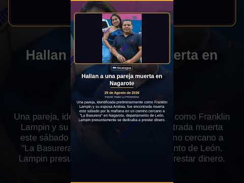 Hallan a una pareja muerta en Nagarote