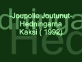 Joupolle Joutunut - Hedningarna.wmv 