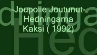 Joupolle Joutunut - Hedningarna.wmv