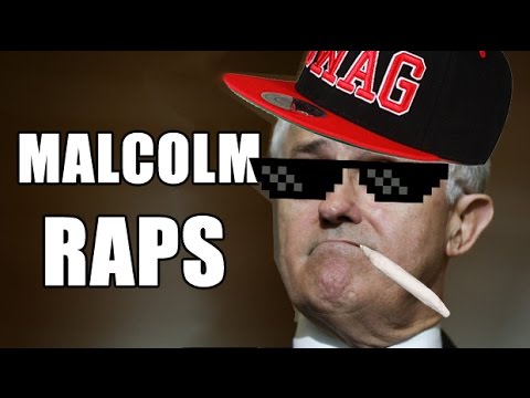 The Malcolm Turnbull Rap: "You Made Us"