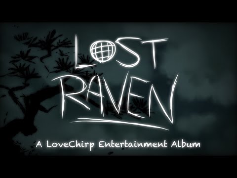 Lost Raven (A LoveChirp Entertainment Album)