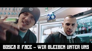 Bosca feat. Face - Wir bleiben unter uns (prod. Cristal) [Official Streetvideo]