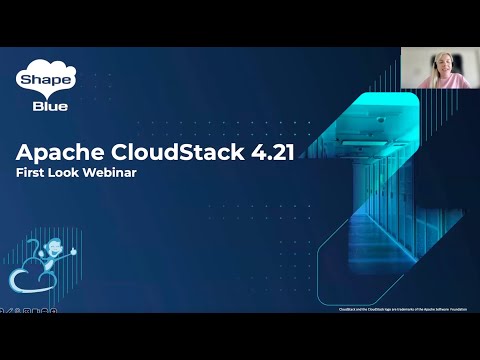 CloudStack 4.21 – New Release First Look Webinar