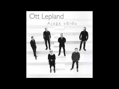 Ott Lepland - Ajaga võidu