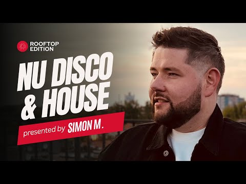 #1 NU DISCO | HOUSE | ROOFTOP EDITION | DJ SET | SIMON M. | MAJ 2024