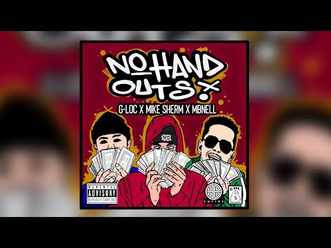 G-LOC ft. Mike Sherm, MBNel - No Hand Outs [Prod. By DJ Fresh] [New 2019]
