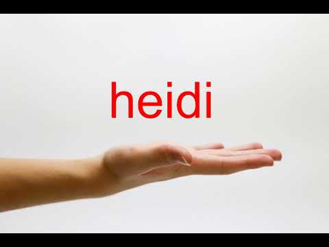 How to Pronounce heidi - American English