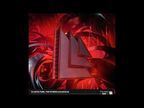 Plastik Funk, The Otherz & Elias Elis - You And I (Extended Mix)