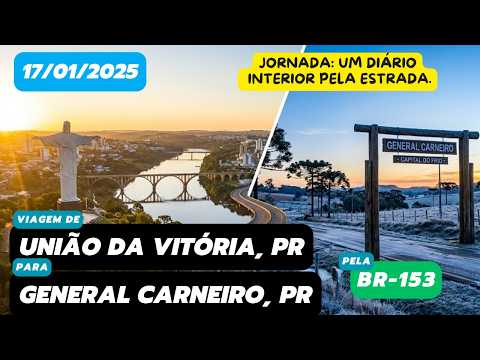 Diário de viagem: União da Vitória, PR para General Carneiro, PR (BR-153 - 17/01/2025 - parte 5)