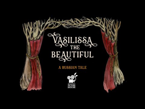 Vasilissa the Beautiful - Hedgespoken Picturehouse