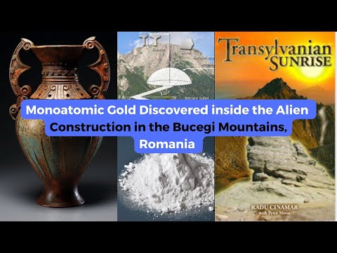 Monoatomic Gold Discovered Inside the Alien Construction in the Bucegi Mountains, Romania