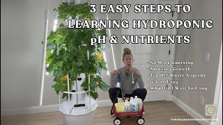 3 EASY Steps ~ Learn #hydroponics #gardening pH & #nutrients No More Guessing~#towergarden