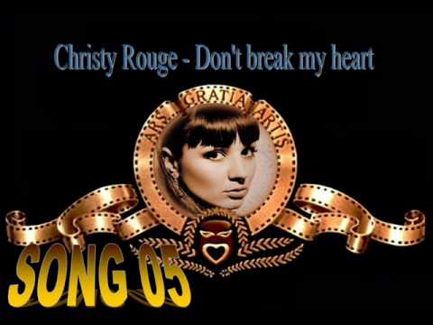 Song 05 Christy Rouge - Don't break my heart