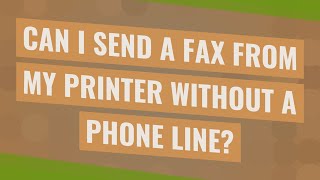 Can I send a fax from my printer without a phone line?