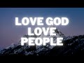 Love God Love People Danny Gokey Lyrics