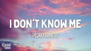 Download lagu Pedro Santos - I Don't Know Me (Lyrics) mp3
