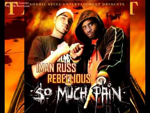 Iman Russ - So Much Pain -  Feat. Rebellious  (Produced by: NORDIC STEEL)