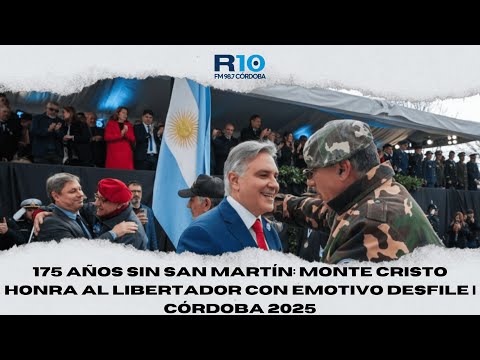 175 años sin San Martín: Monte Cristo honra al Libertador con emotivo desfile | Córdoba 2025