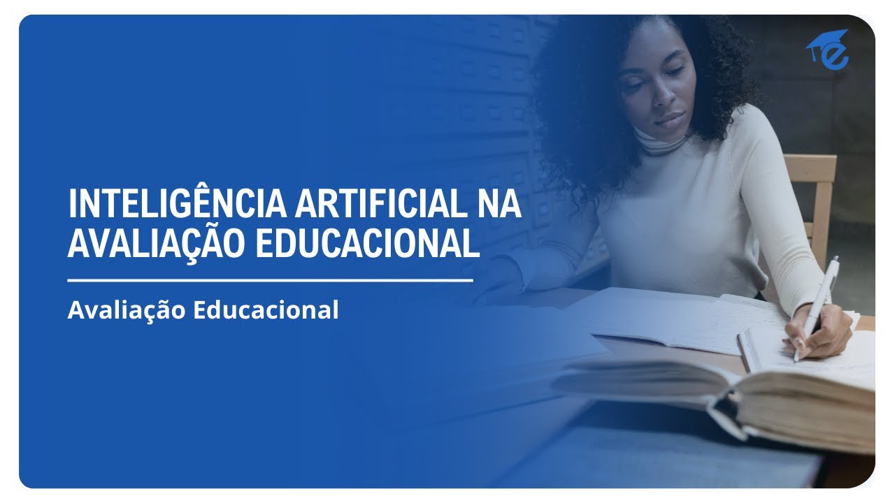 INTELIGÊNCIA ARTIFICIAL NA AVALIAÇÃO EDUCACIONAL | 2