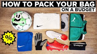 How to pack your football bag ON A BUDGET