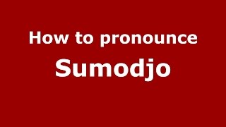 How to pronounce Sumodjo