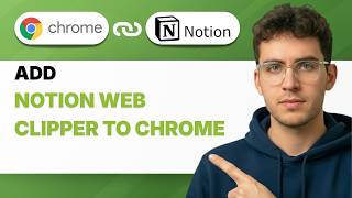 How to Add Notion Web Clipper to Chrome [2026 Full Guide]