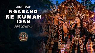 Download lagu Ngabang ke Rumah Isan | LAGU DAYAK IBAN | Cover Remix Disco by Dayak Tune mp3